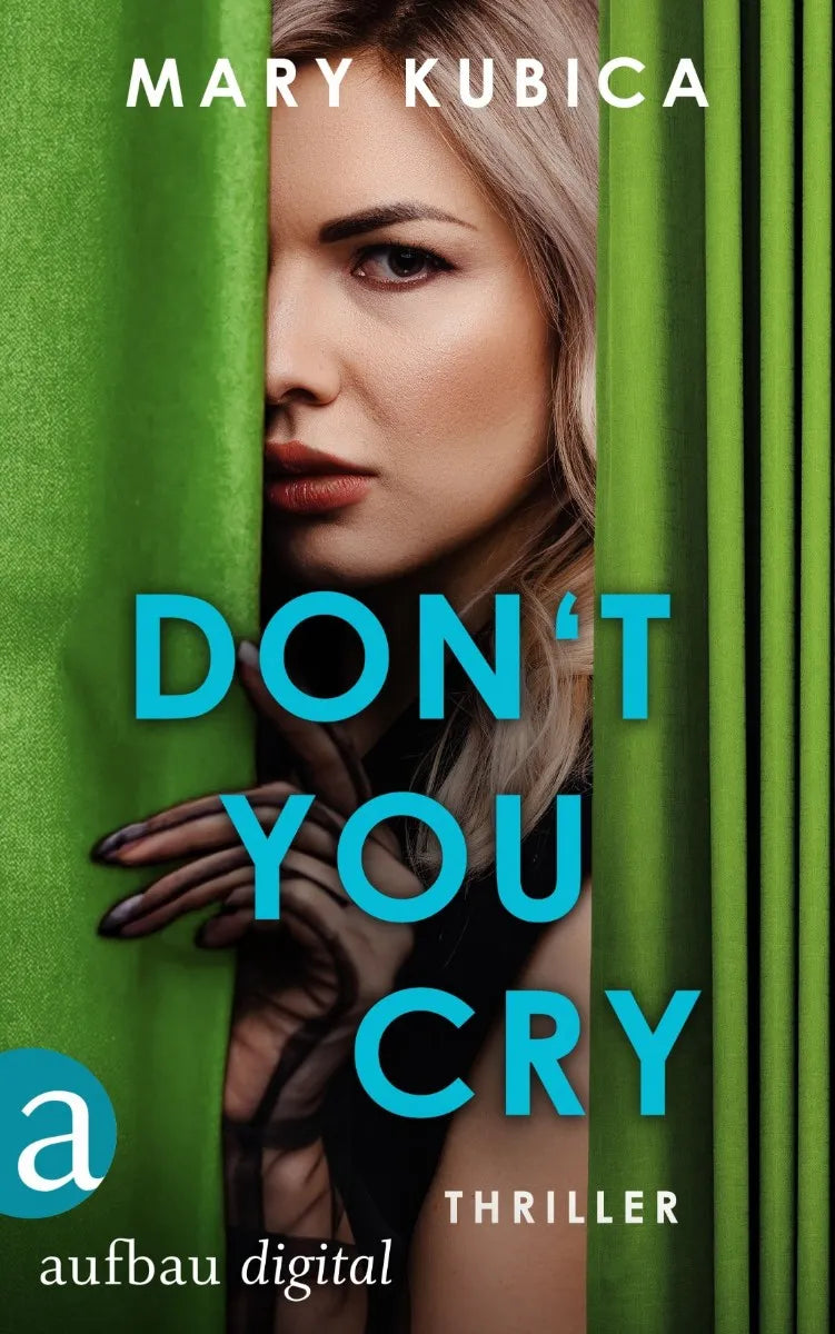 Cover: Don't You Cry - Du darfst ihr nicht trauen (E-Book) von Mary Kubica