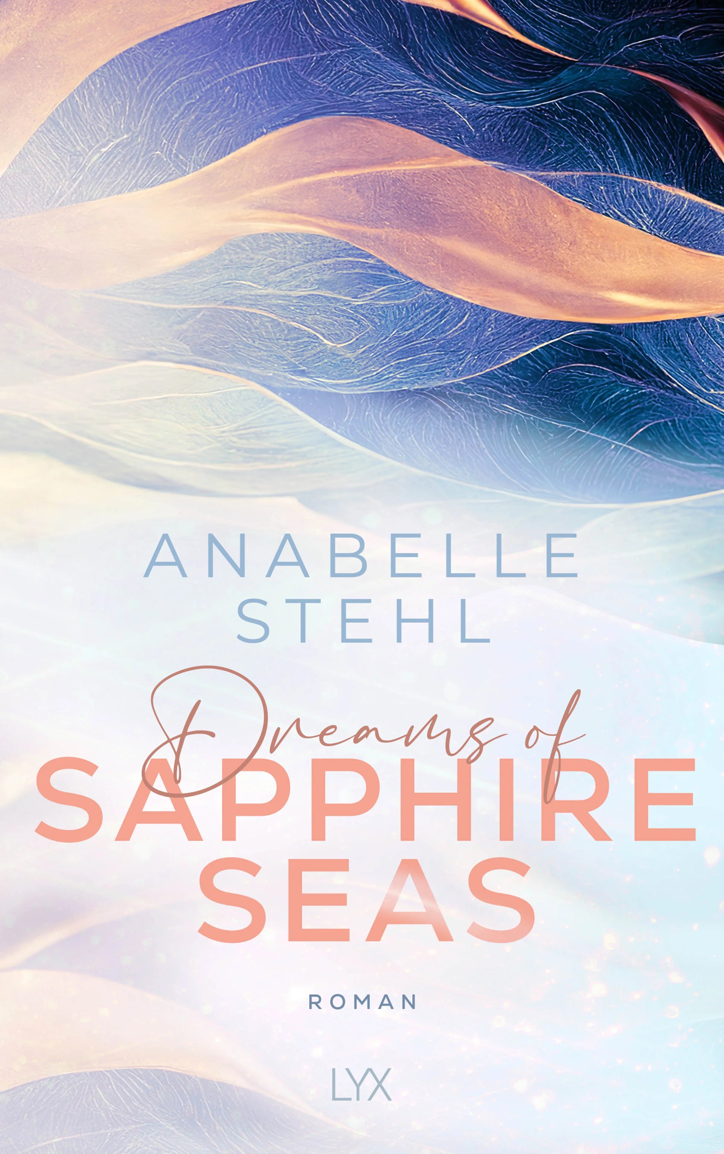Buchcover von 'Dreams of Sapphire Seas' - Paperback von Anabelle Stehl