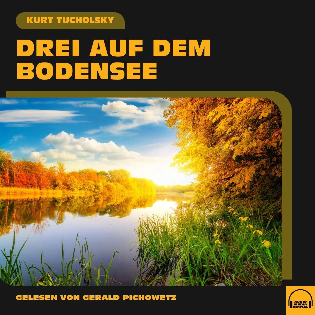 Cover: Drei auf dem Bodensee (Hörbuch Download) von Kurt Tucholsky