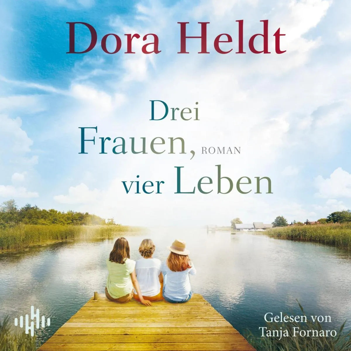 Cover: Drei Frauen, vier Leben (Hörbuch Download) von Dora Heldt