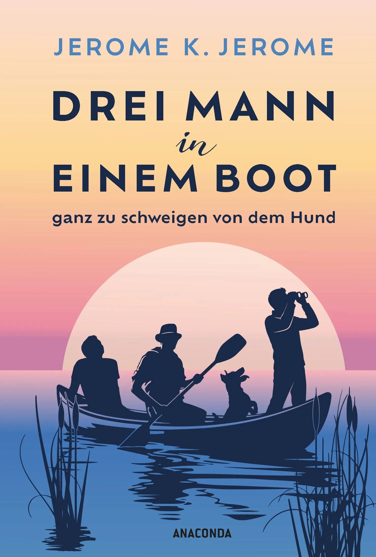 Cover: Drei Mann in einem Boot. Ganz zu schweigen von dem Hund (Hardcover) von Jerome K. Jerome