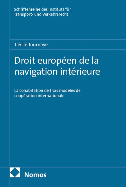 Cover: Droit européen de la navigation intérieure (E-Book) von Cécile Tournaye