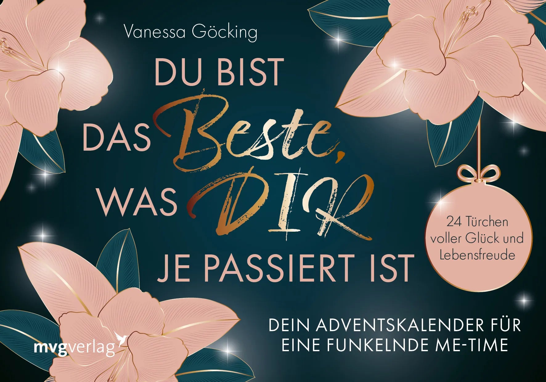 Buchcover von 'Du bist das Beste, was dir je passiert ist – Dein Adventskalender für eine funkelnde Me-Time' - Gebundene Ausgabe von Vanessa Göcking