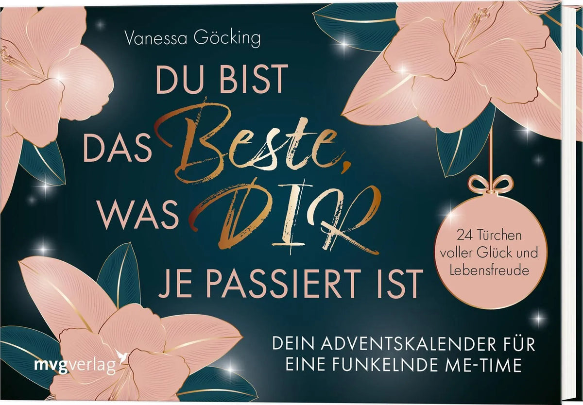 Cover: Du bist das Beste, was dir je passiert ist – Dein Adventskalender für eine funkelnde Me-Time (Hardcover) von Vanessa Göcking