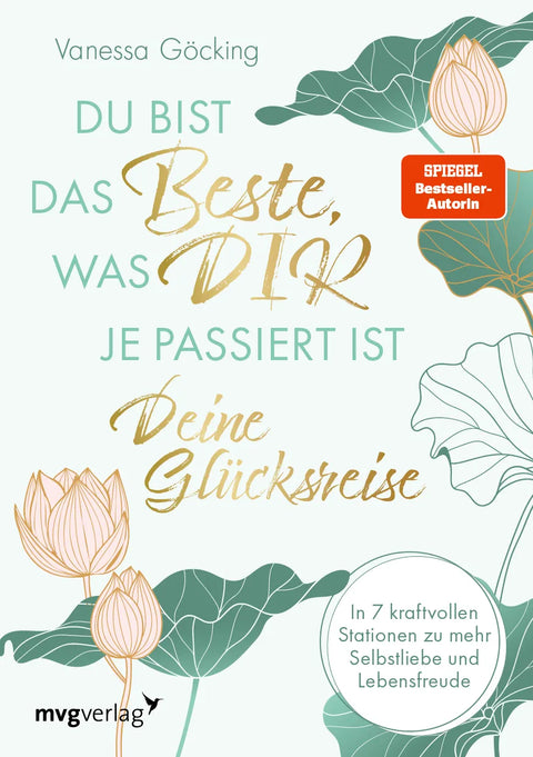 Du bist das Beste, was dir je passiert ist – deine Glücksreise
