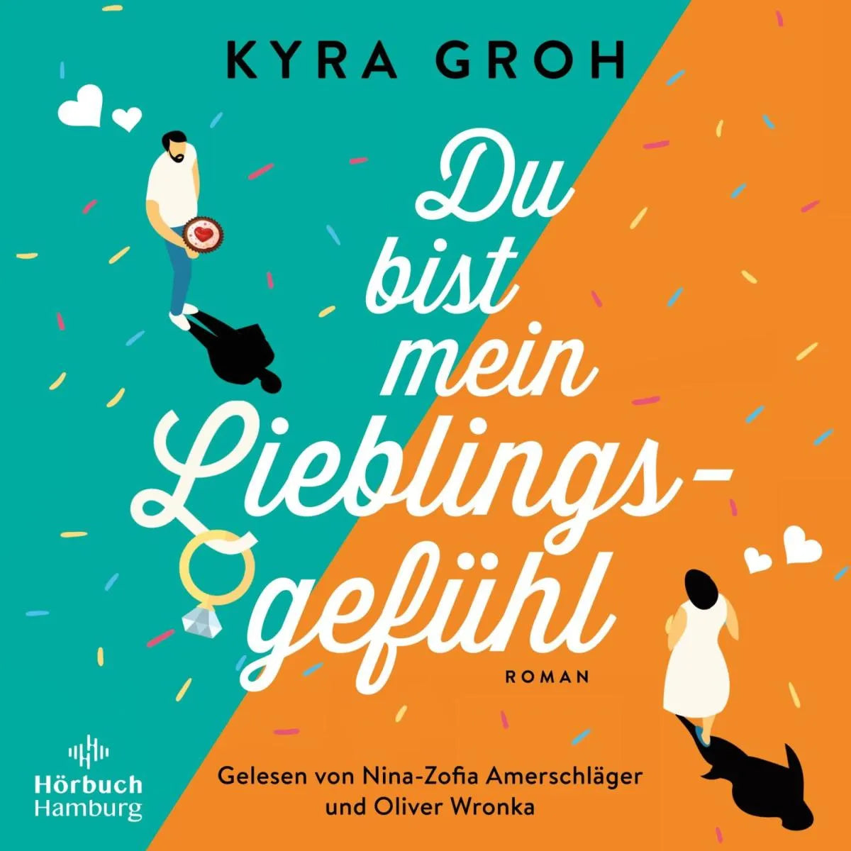 Cover: Du bist mein Lieblingsgefühl (Hörbuch Download) von Kyra Groh