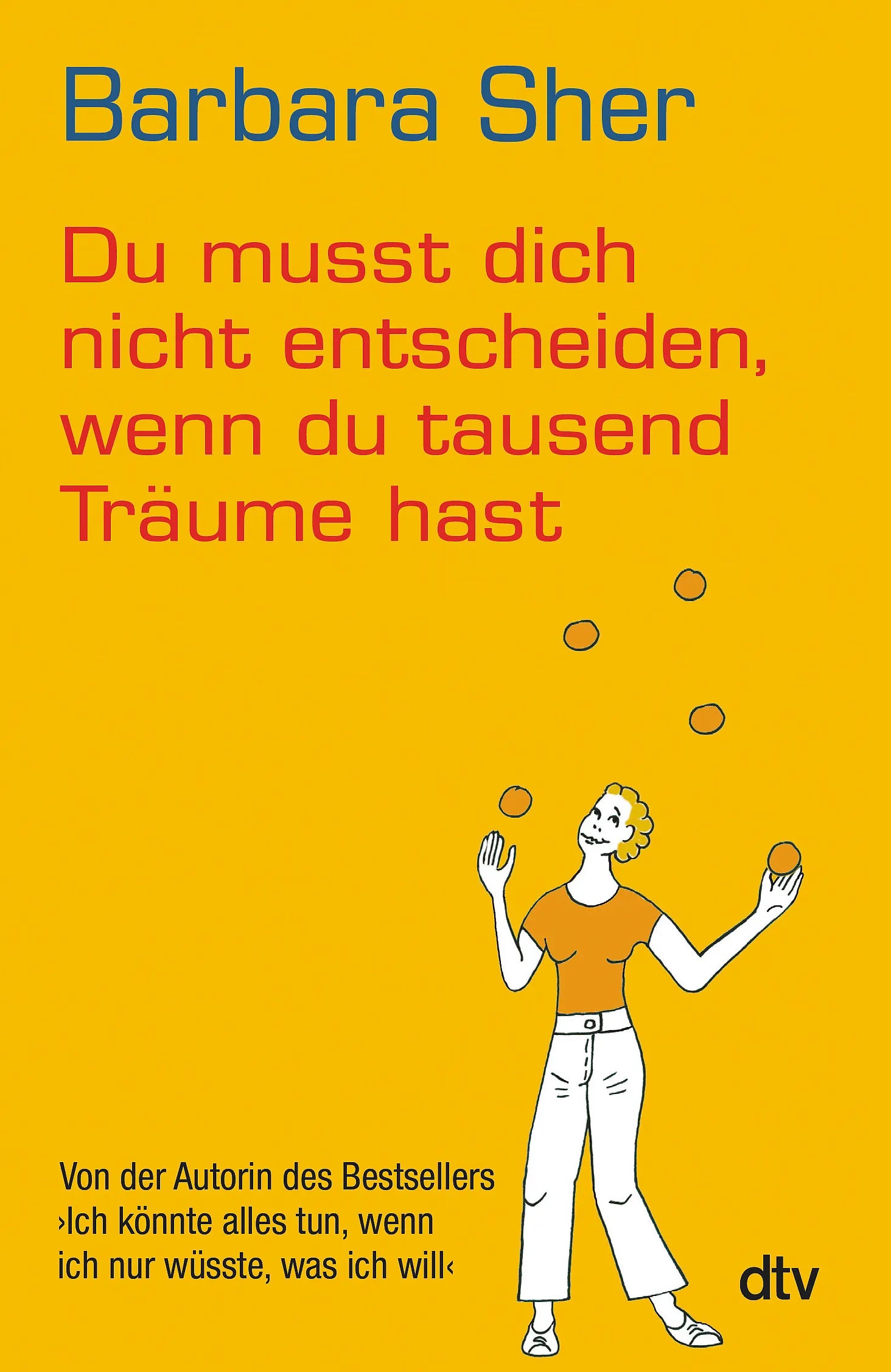 Buchcover von 'Du musst dich nicht entscheiden, wenn du tausend Träume hast' - Taschenbuch von Barbara Sher