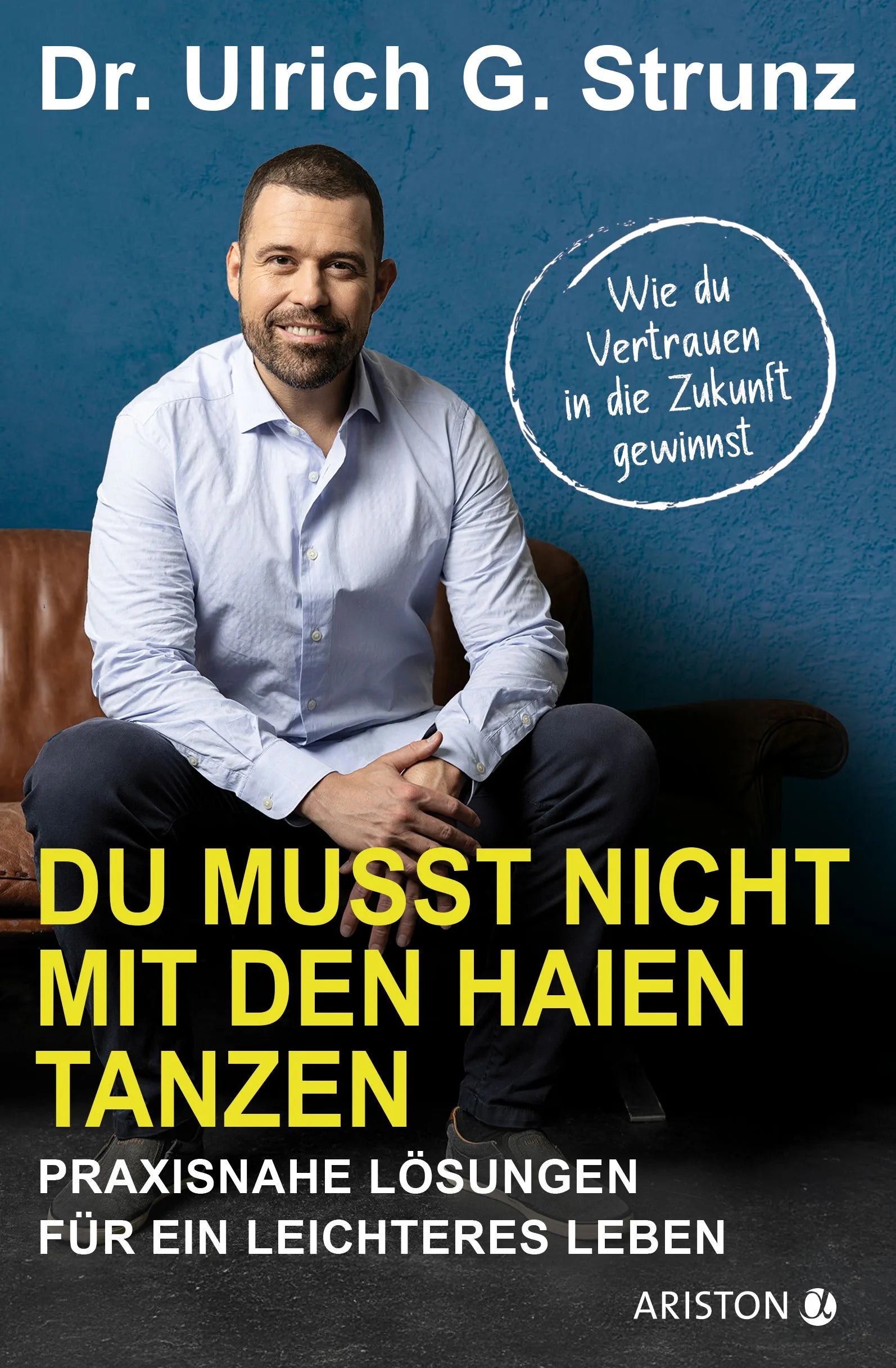 Cover: Du musst nicht mit den Haien tanzen (Paperback) von Ulrich G. Strunz junior
