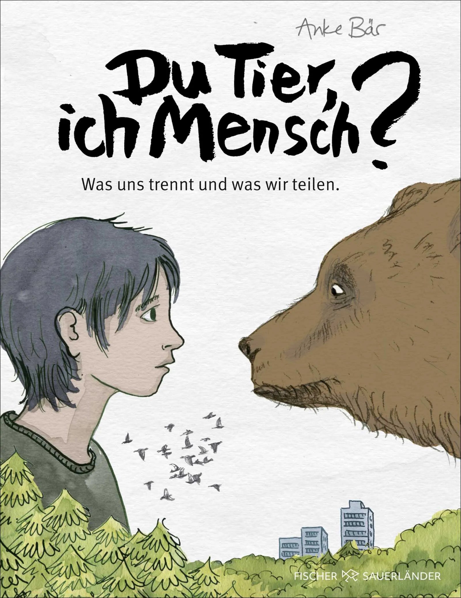 Cover: Du Tier, ich Mensch? (Hardcover) von Anke Bär