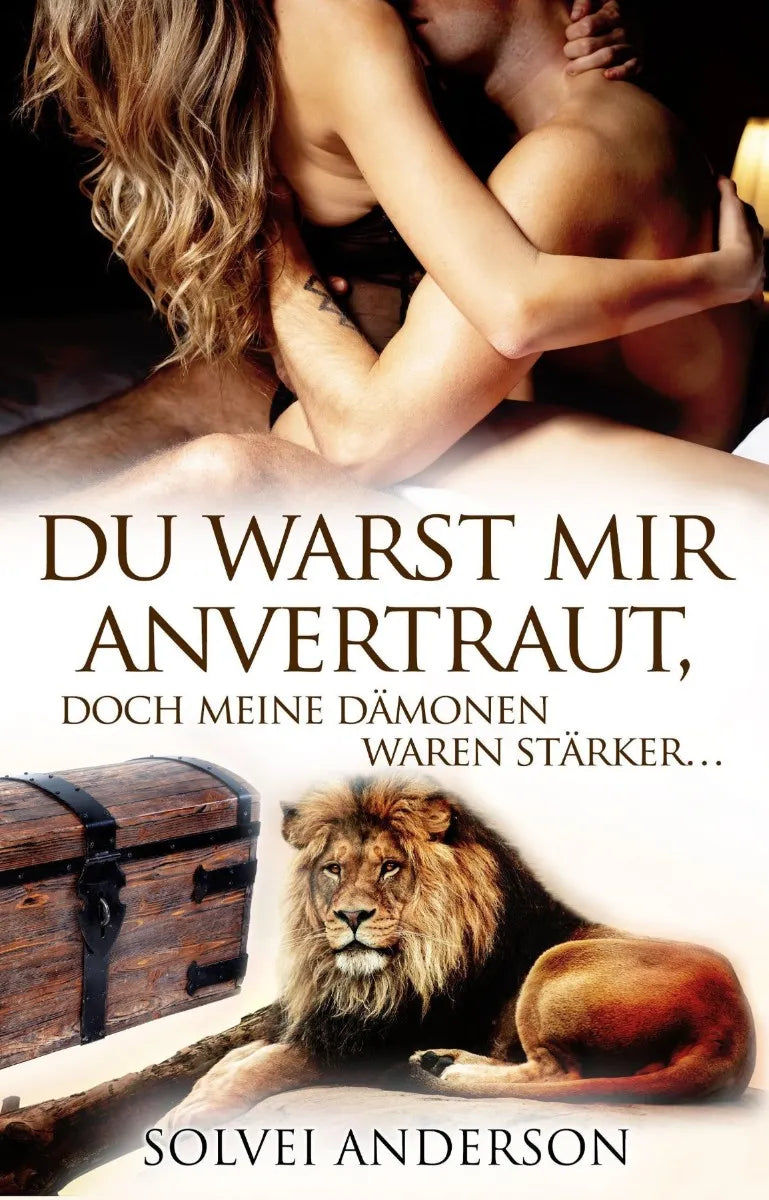 Cover: Du warst mir anvertraut, doch meine Dämonen waren stärker (E-Book) von Solvei Anderson