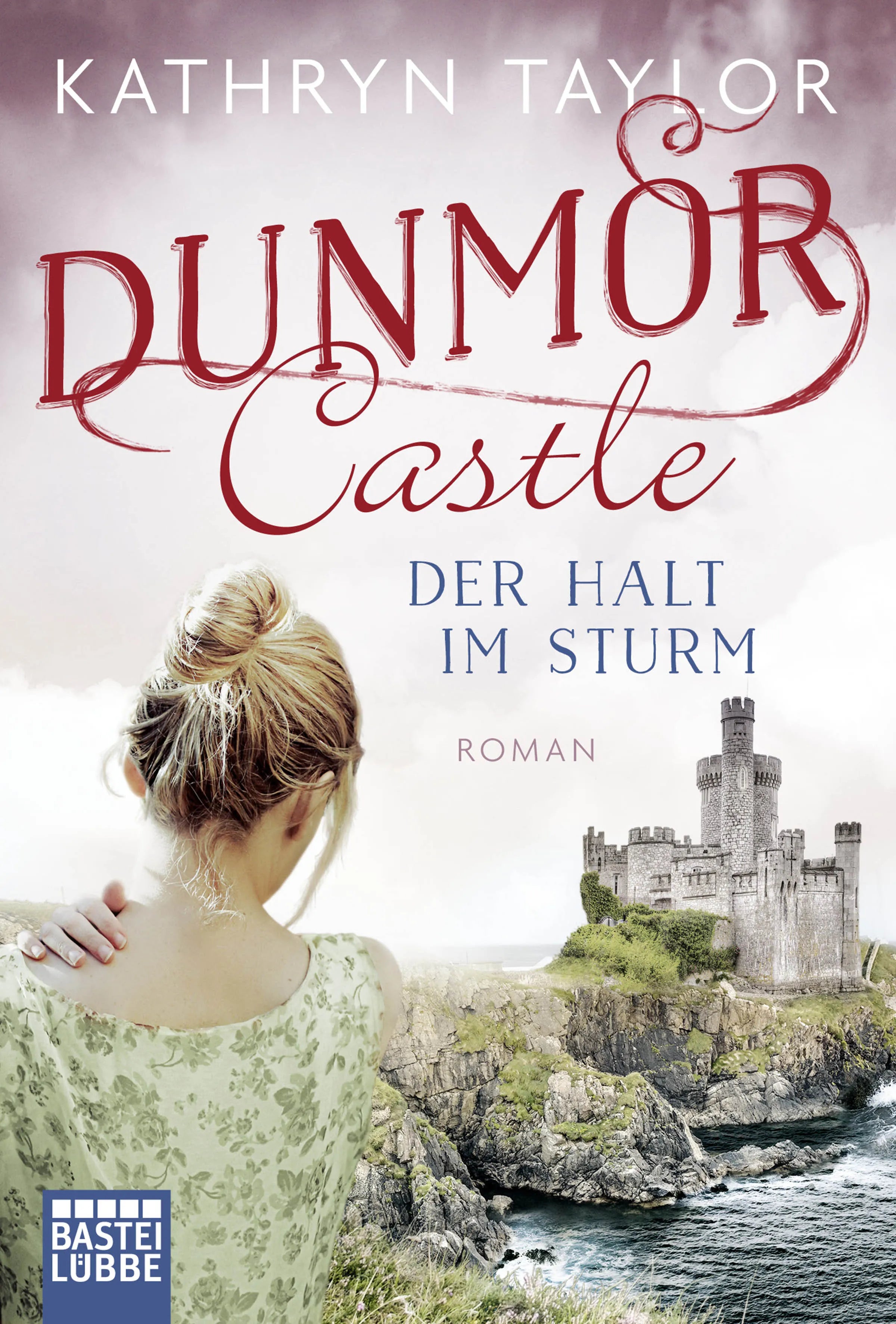 Buchcover von 'Dunmor Castle - Der Halt im Sturm' - Taschenbuch von Kathryn Taylor