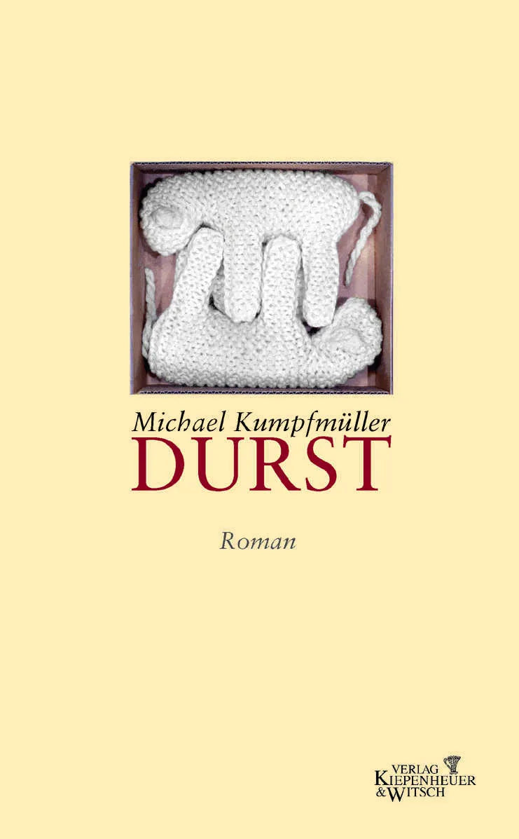 Buchcover von 'Durst' - Gebundene Ausgabe von Michael Kumpfmüller