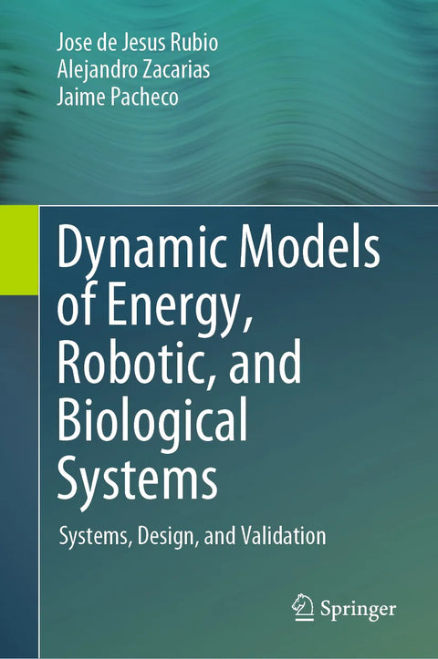 Dynamic Models of Energy, Robotic, and Biological Systems