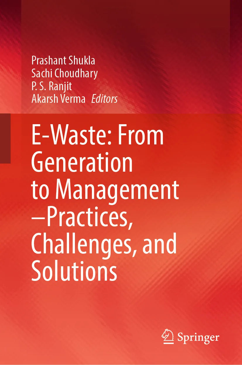 Cover: E-Waste: From Generation to Management–Practices, Challenges, and Solutions (E-Book)