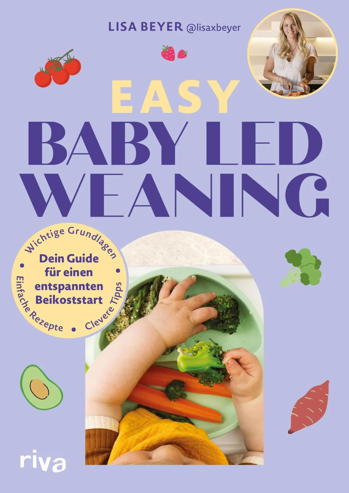 Cover: Easy Baby Led Weaning – Dein Guide für einen entspannten Beikoststart (Taschenbuch) von Lisa Beyer