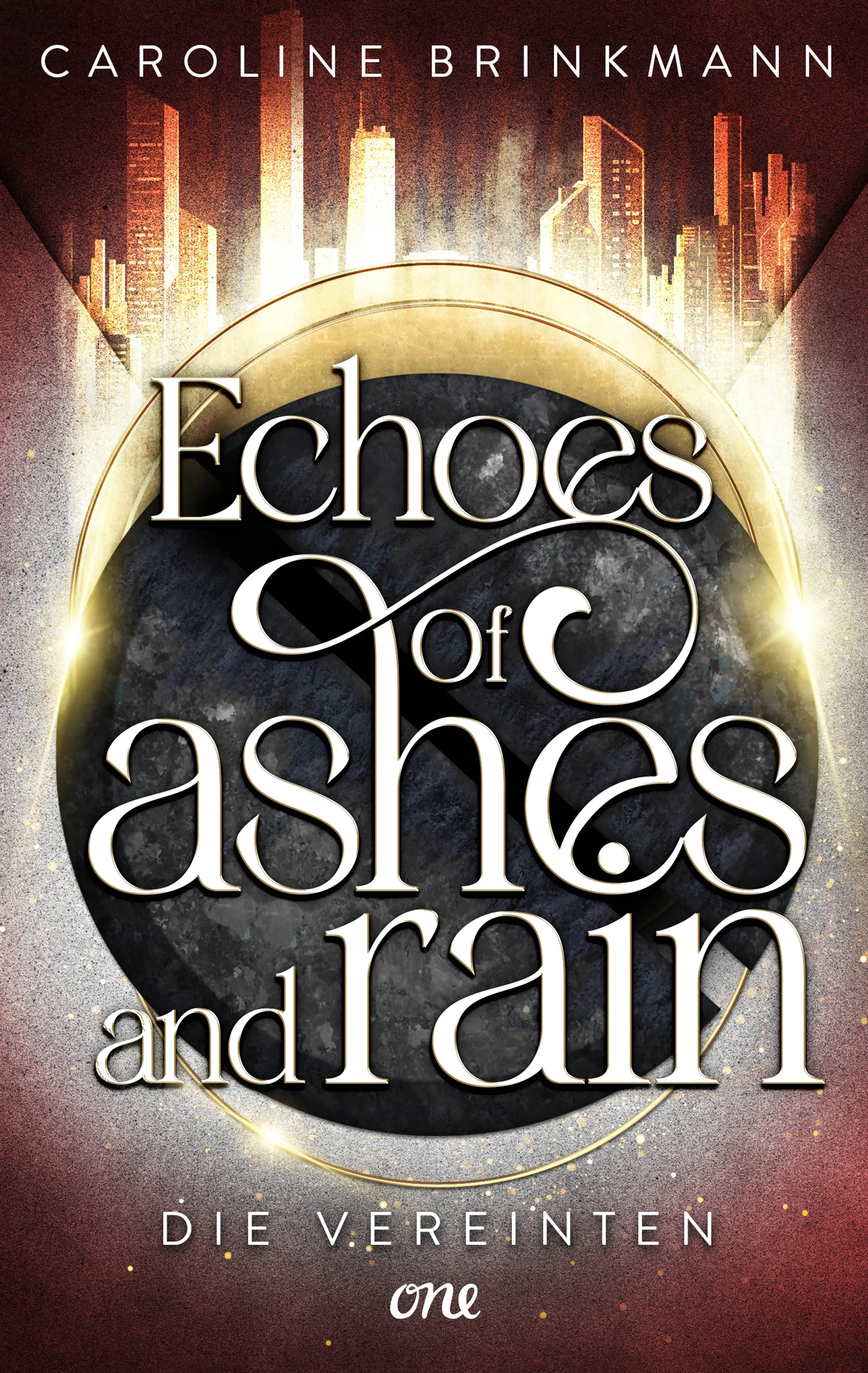 Caroline Brinkmann - Echoes of Ashes and Rain - Die Vereinten