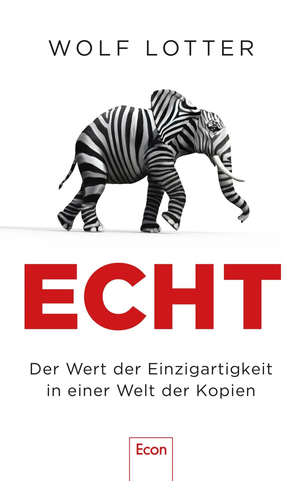 Buchcover von 'Echt' - Gebundene Ausgabe von Wolf Lotter
