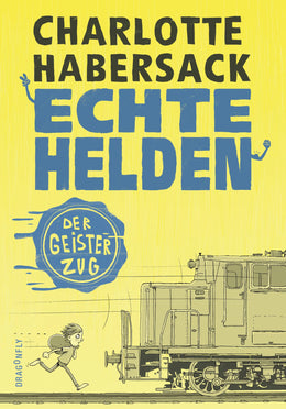 Buchcover von 'Echte Helden – Der Geisterzug' - Gebundene Ausgabe von Charlotte Habersack