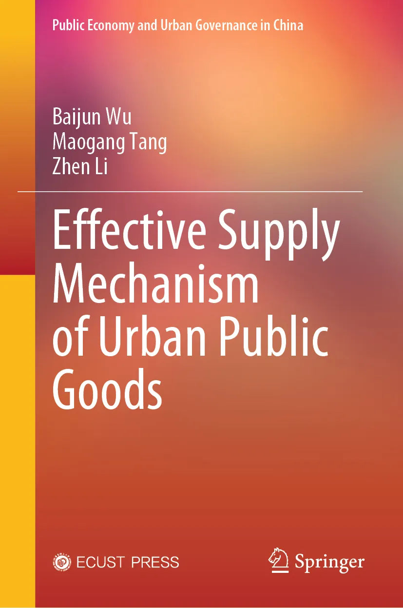 Cover: Effective Supply Mechanism of Urban Public Goods (E-Book) von Baijun Wu