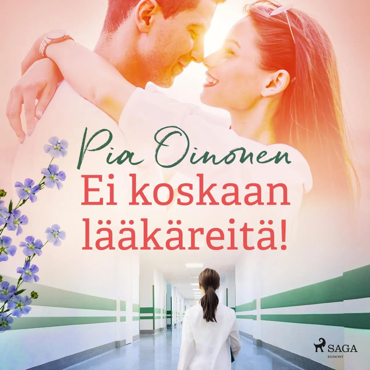 Cover: Ei koskaan lääkäreitä! (Hörbuch Download) von Pia Oinonen