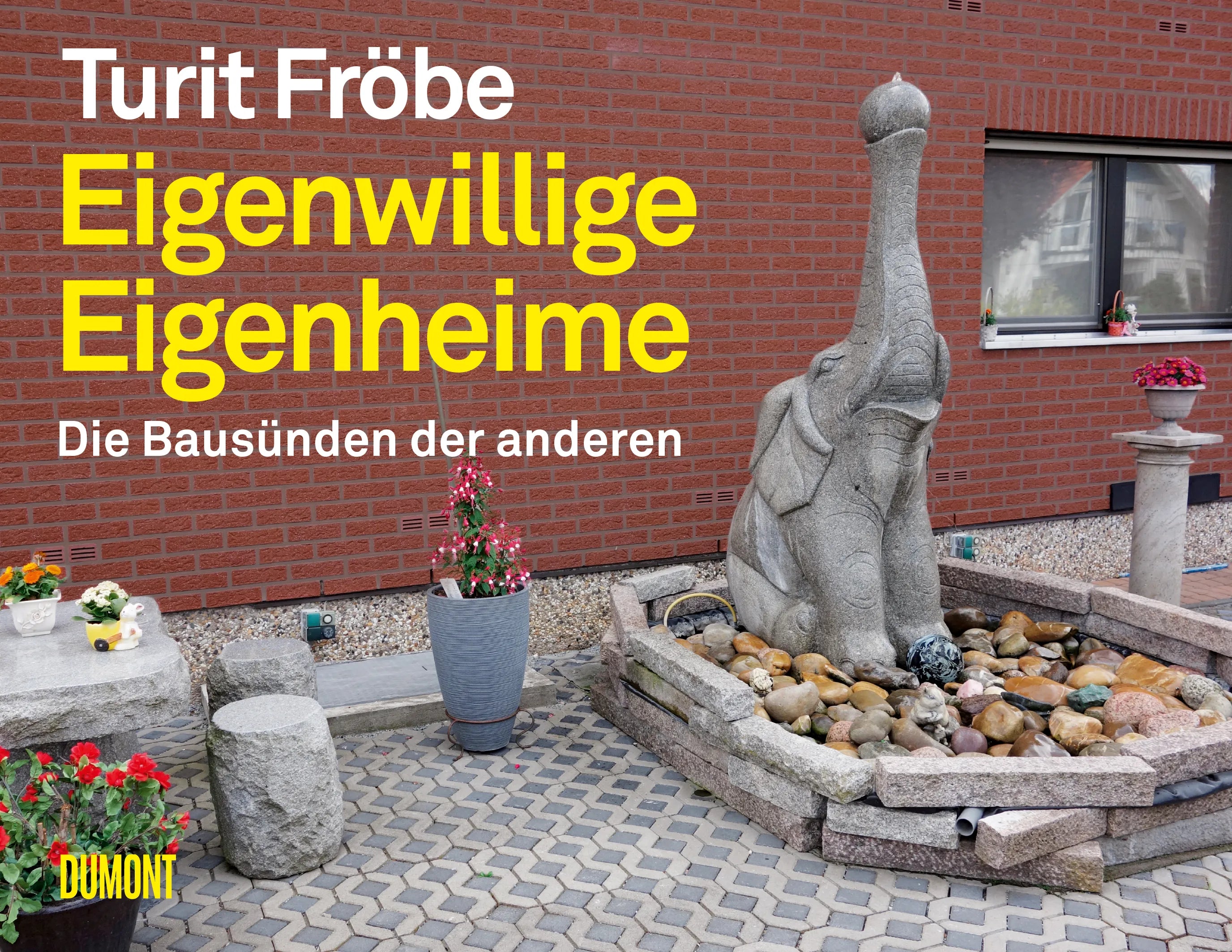 Buchcover von 'Eigenwillige Eigenheime' - Gebundene Ausgabe von Turit Fröbe