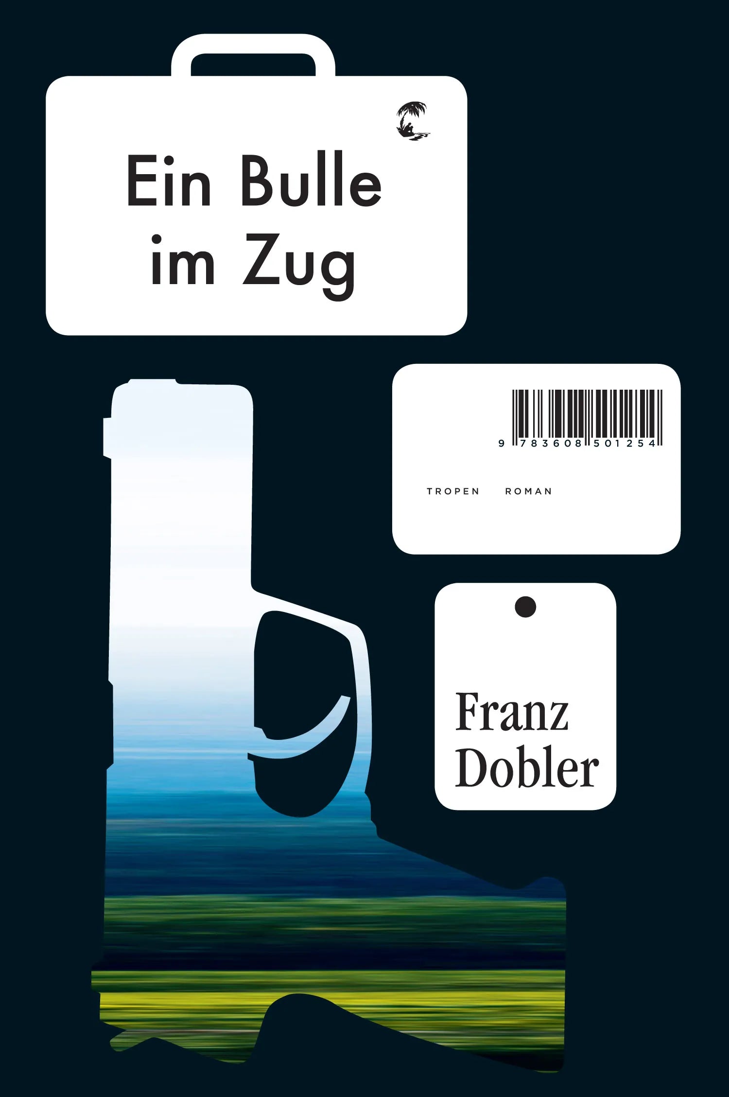 Buchcover von 'Ein Bulle im Zug' - Gebundene Ausgabe von Franz Dobler