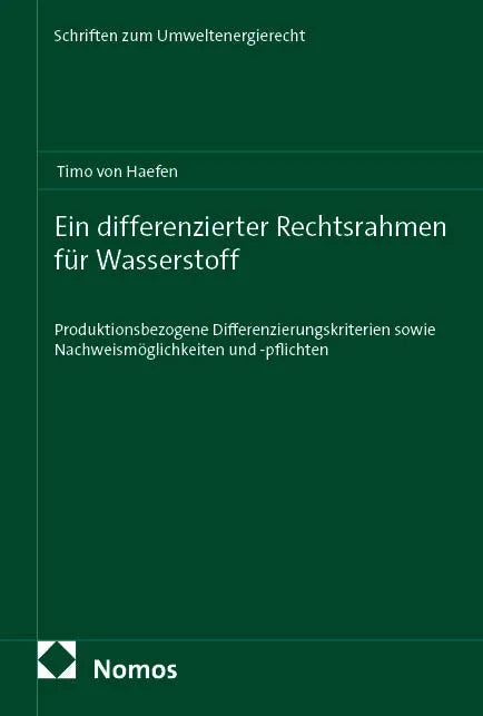 Cover: Ein differenzierter Rechtsrahmen für Wasserstoff (E-Book) von Timo von Haefen