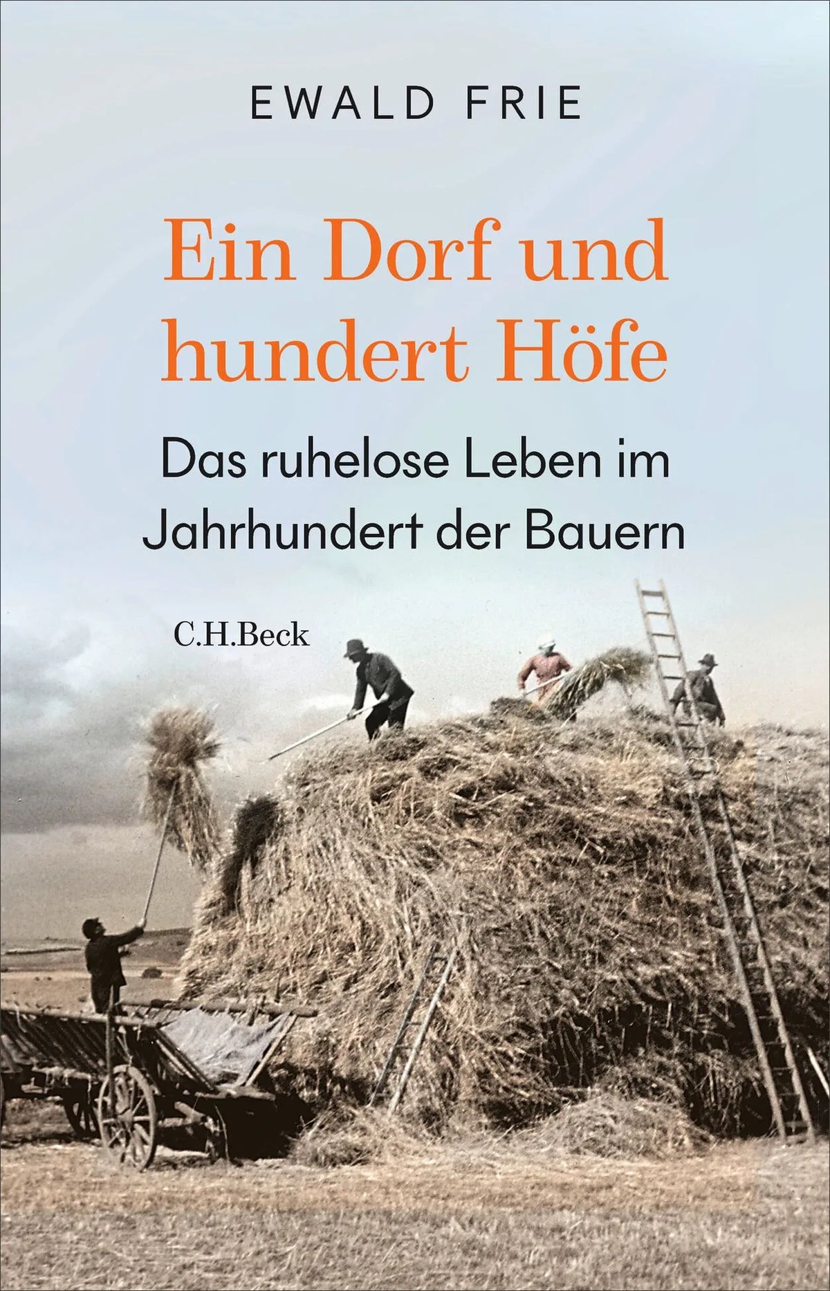 Cover: Ein Dorf und hundert Höfe (Hardcover) von Ewald Frie