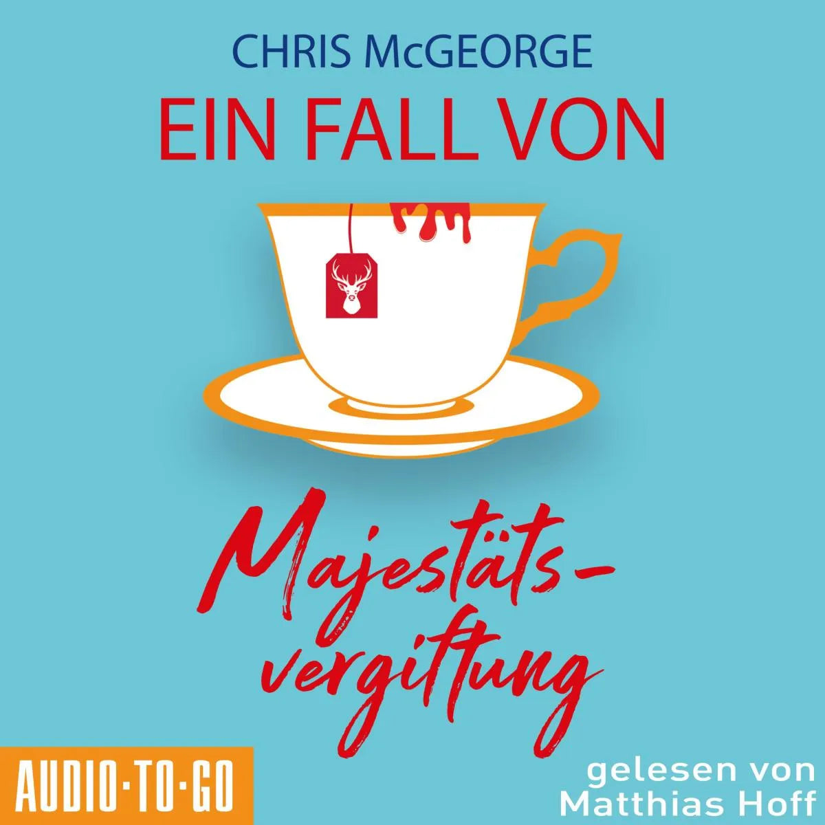 Cover: Ein Fall von Majestätsvergiftung (Hörbuch Download) von Chris McGeorge