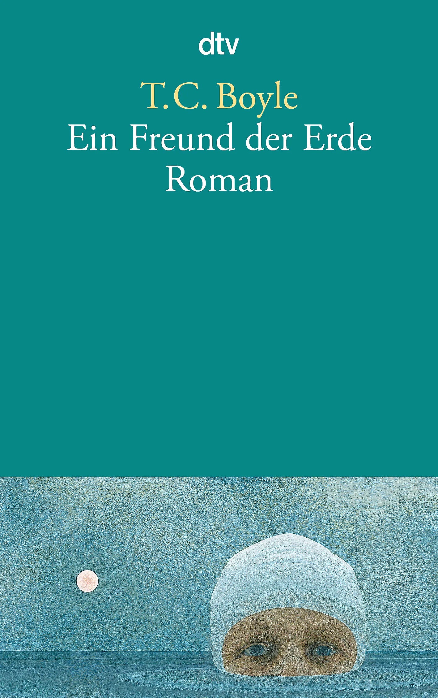 Buchcover von 'Ein Freund der Erde' - Taschenbuch von T. C. Boyle