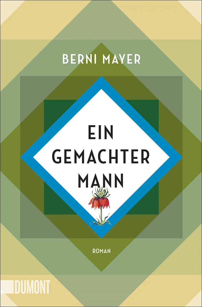 Buchcover von 'Ein gemachter Mann' - Taschenbuch von Berni Mayer