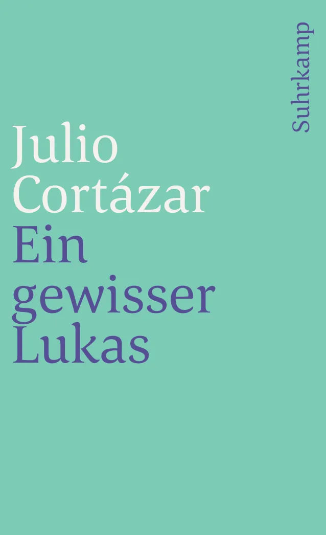 Buchcover von 'Ein gewisser Lukas' - Taschenbuch von Julio Cortázar