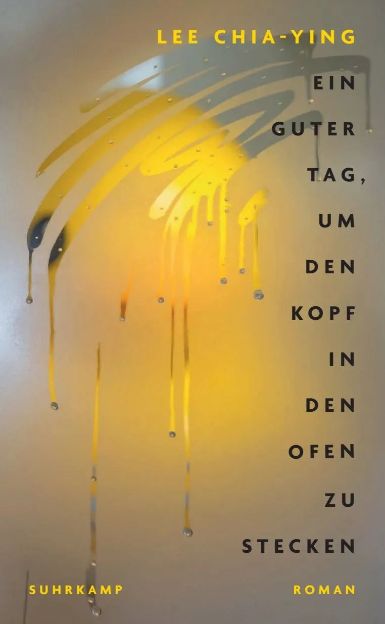 Cover: Ein guter Tag, um den Kopf in den Ofen zu stecken (Hardcover) von Lee Chia-Ying
