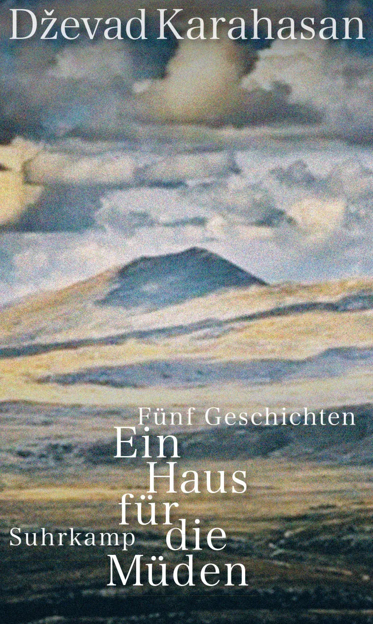Buchcover von 'Ein Haus für die Müden' - Gebundene Ausgabe von Dževad Karahasan
