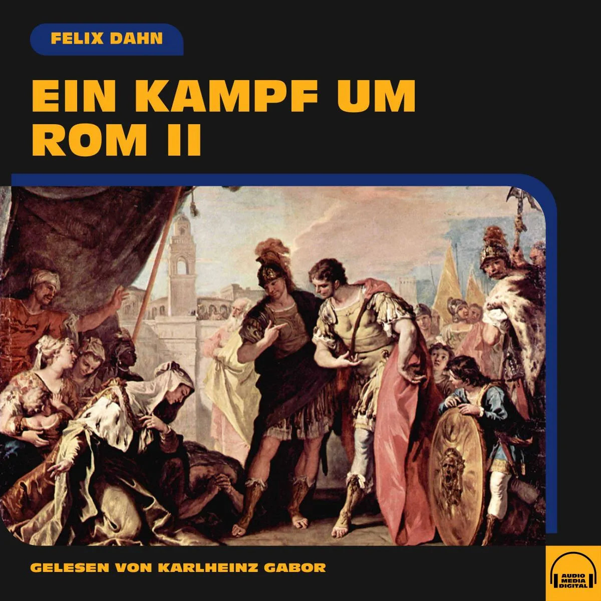 Cover: Ein Kampf um Rom II (Hörbuch Download) von Felix Dahn