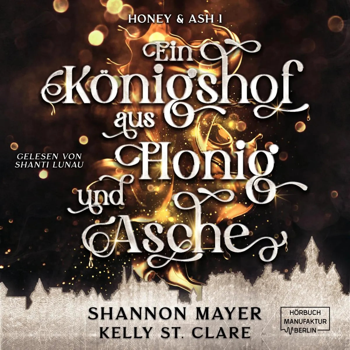 Cover: Ein Königshof aus Honig und Asche (Hörbuch Download) von Shannon Mayer
