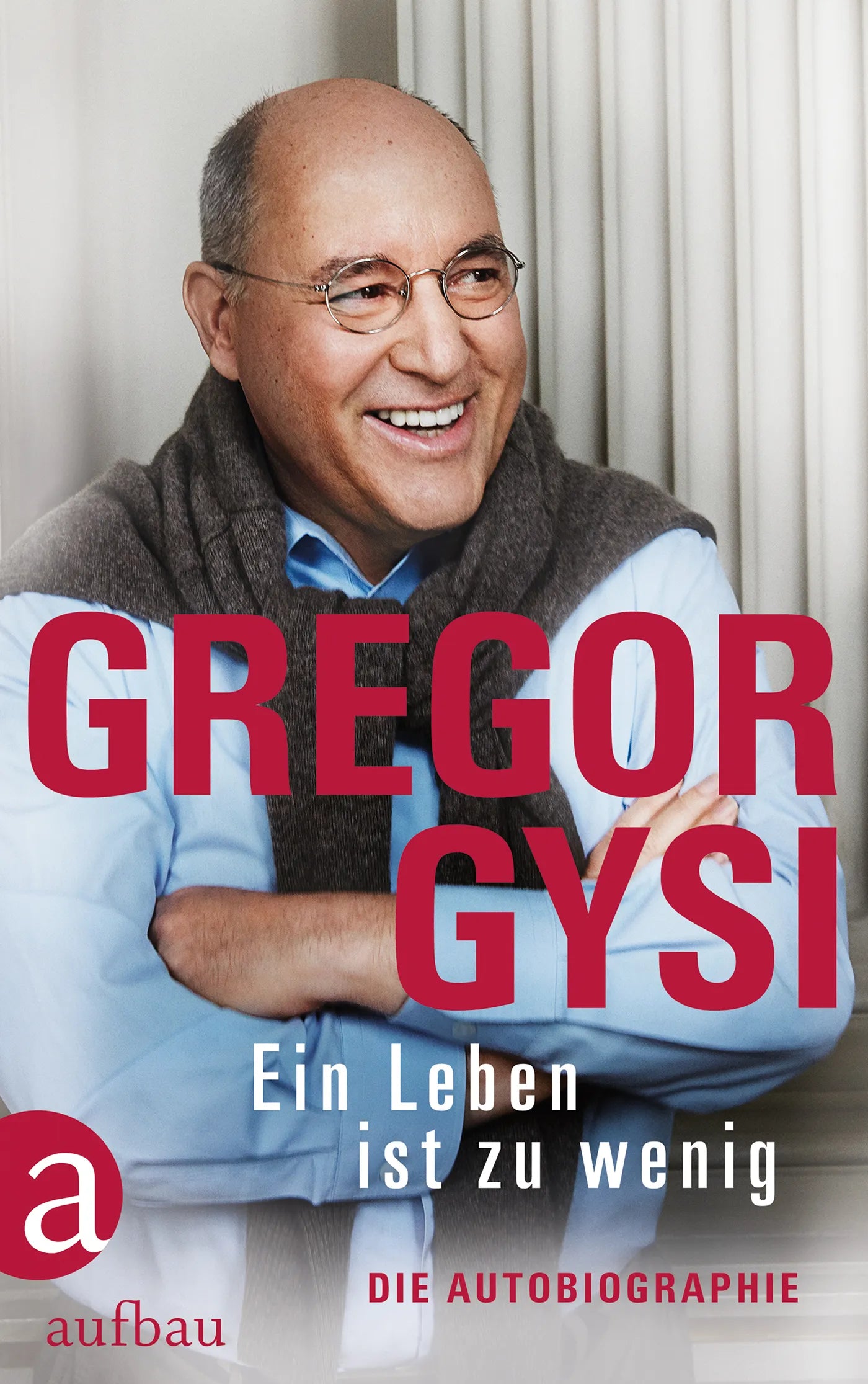 Buchcover von 'Ein Leben ist zu wenig' - Gebundene Ausgabe von Gregor Gysi
