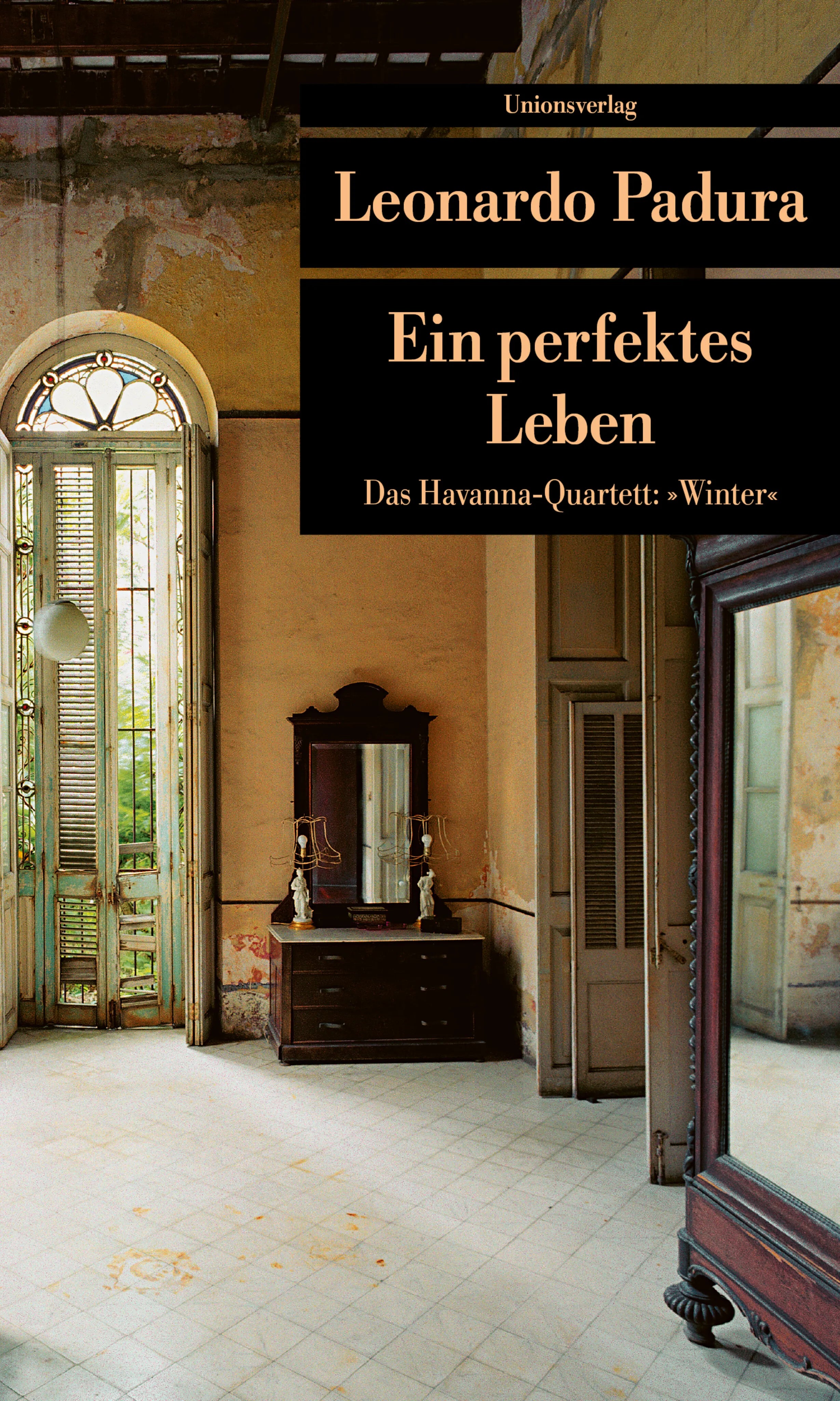 Buchcover von 'Ein perfektes Leben' - Taschenbuch von Leonardo Padura