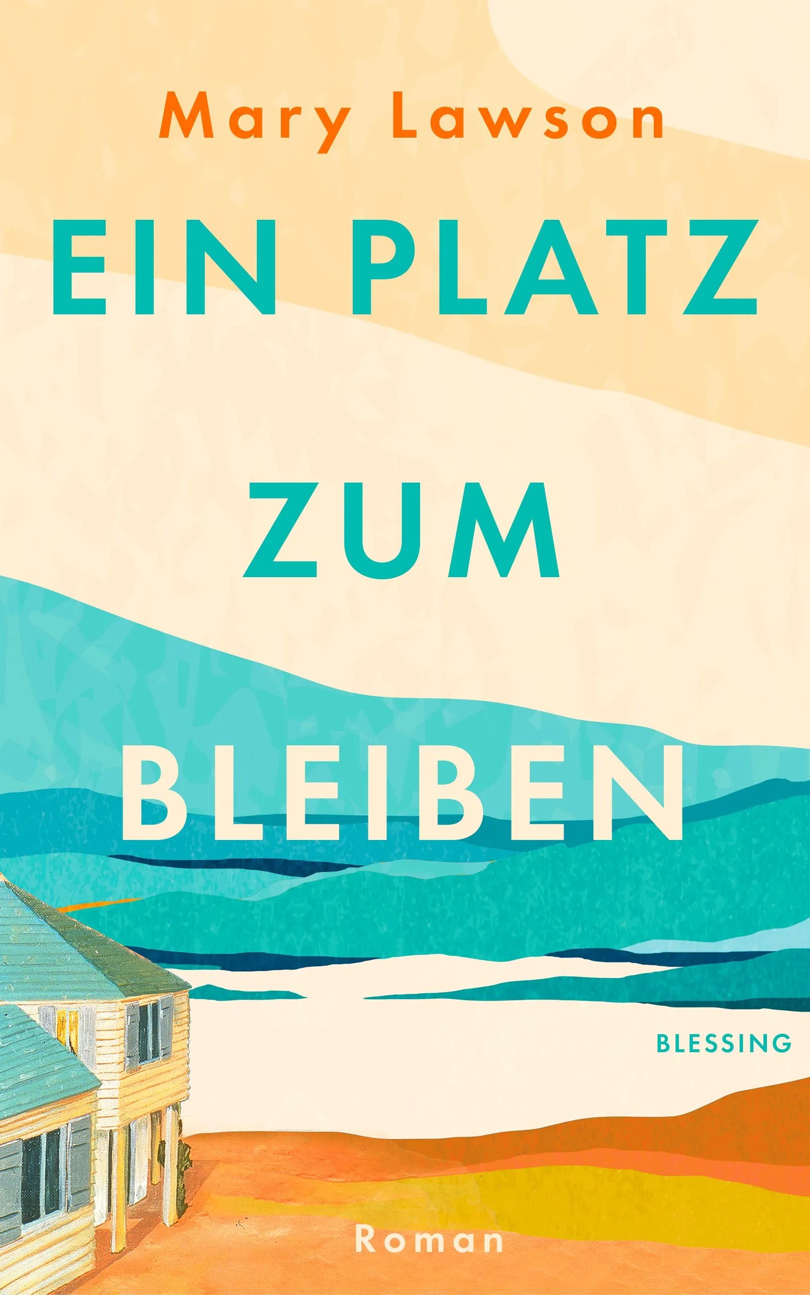 Cover: Ein Platz zum Bleiben (Hardcover) von Mary Lawson