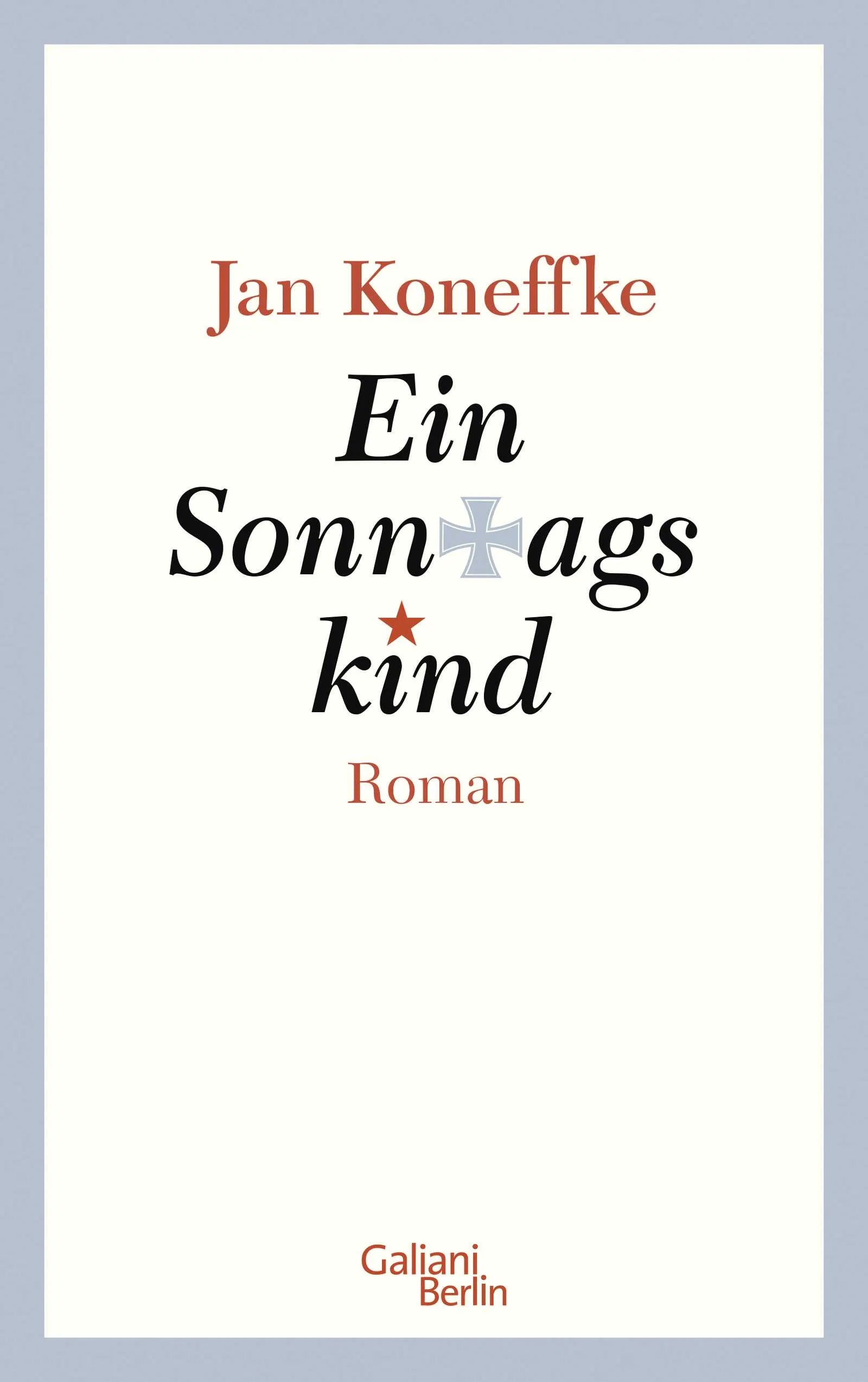 Buchcover von 'Ein Sonntagskind' - Gebundene Ausgabe von Jan Koneffke
