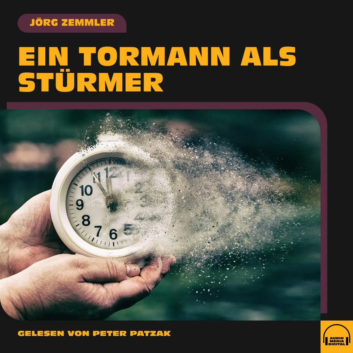 Cover: Ein Tormann als Stürmer (Hörbuch Download) von Jörg Zemmler