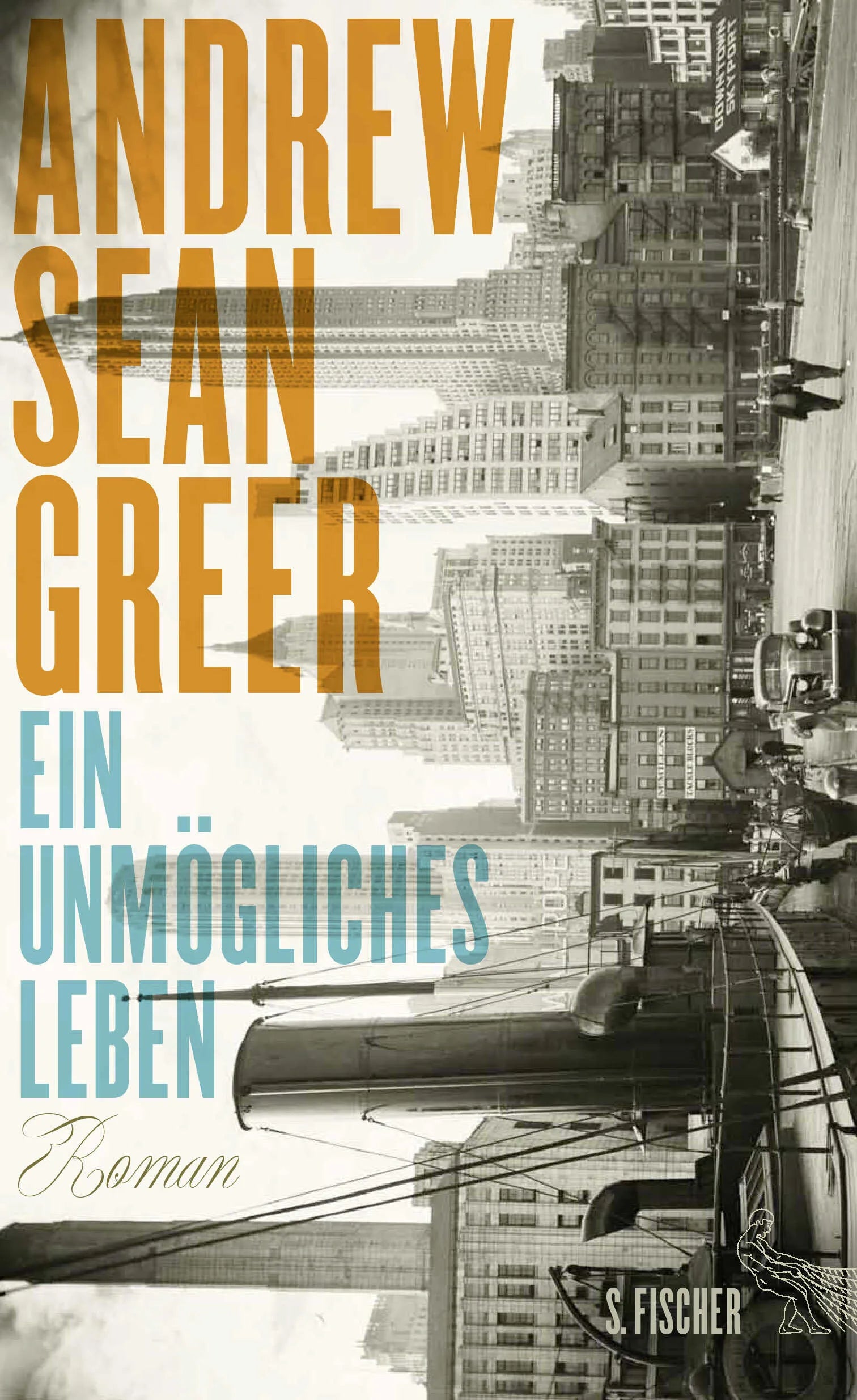 Buchcover von 'Ein unmögliches Leben' - Gebundene Ausgabe von Andrew Sean Greer
