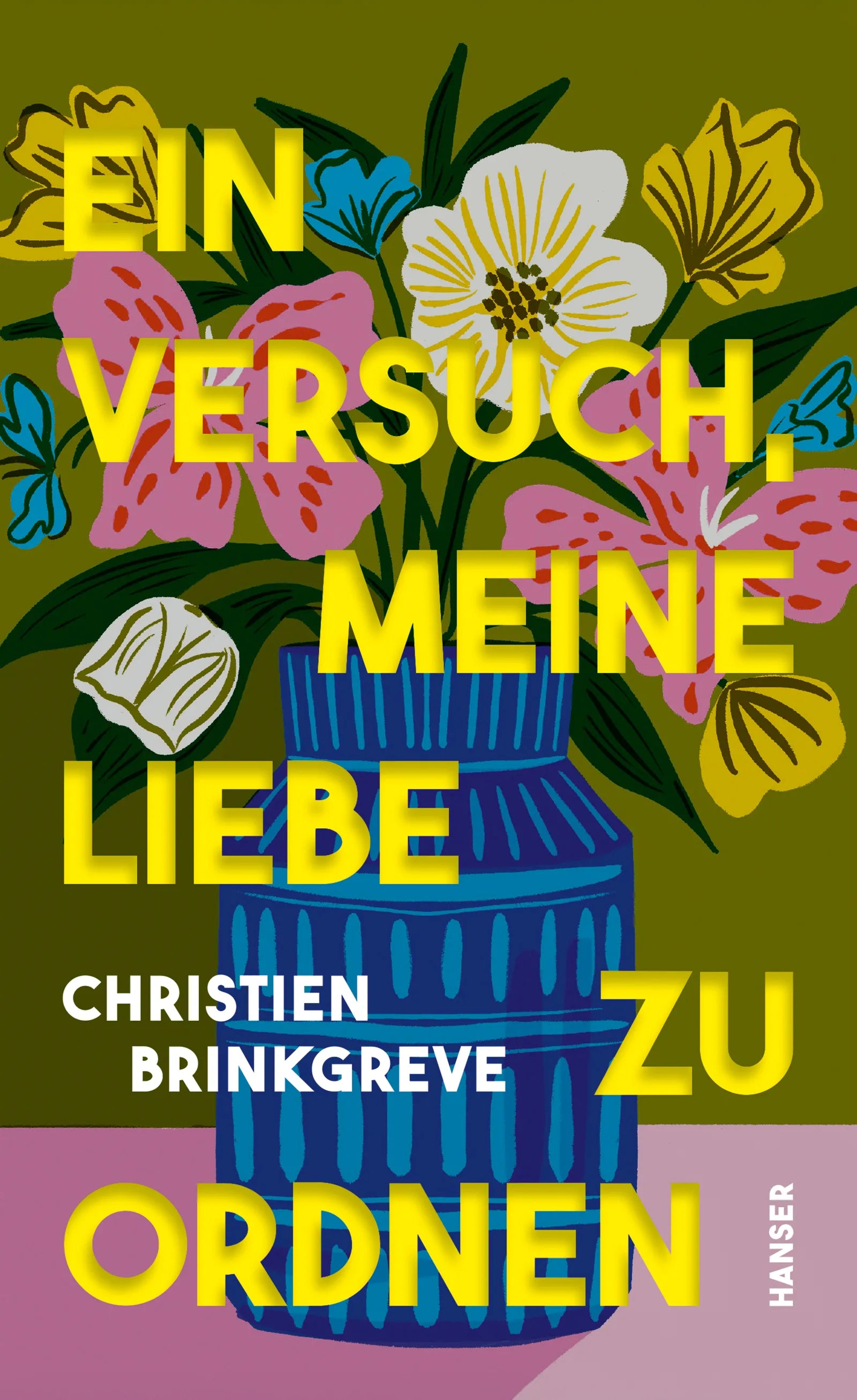 Buchcover von 'Ein Versuch, meine Liebe zu ordnen' - Gebundene Ausgabe von Christien Brinkgreve