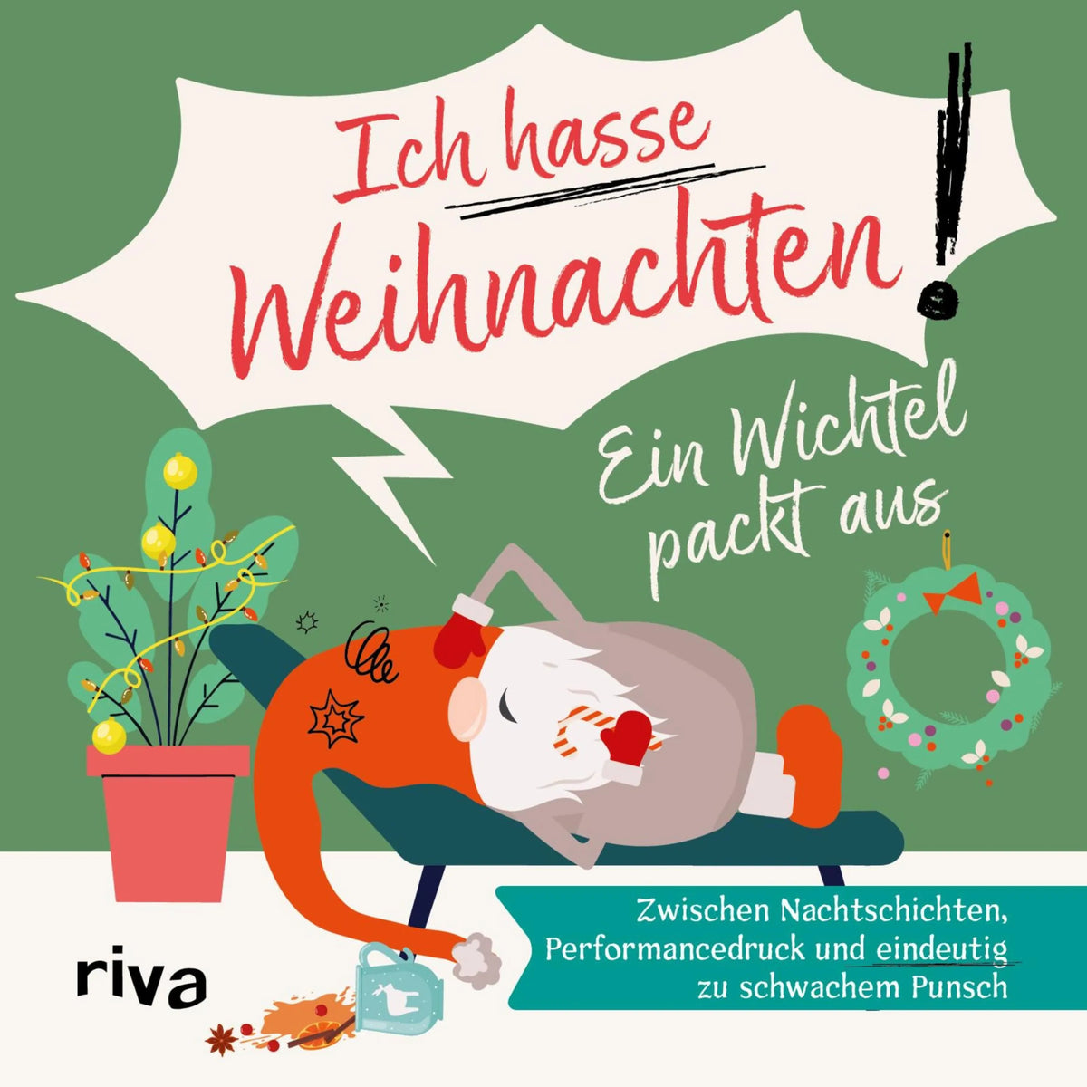 Cover: Ein Wichtel packt aus - "Ich hasse Weihnachten!" (E-Book) von Sandra Ruhland