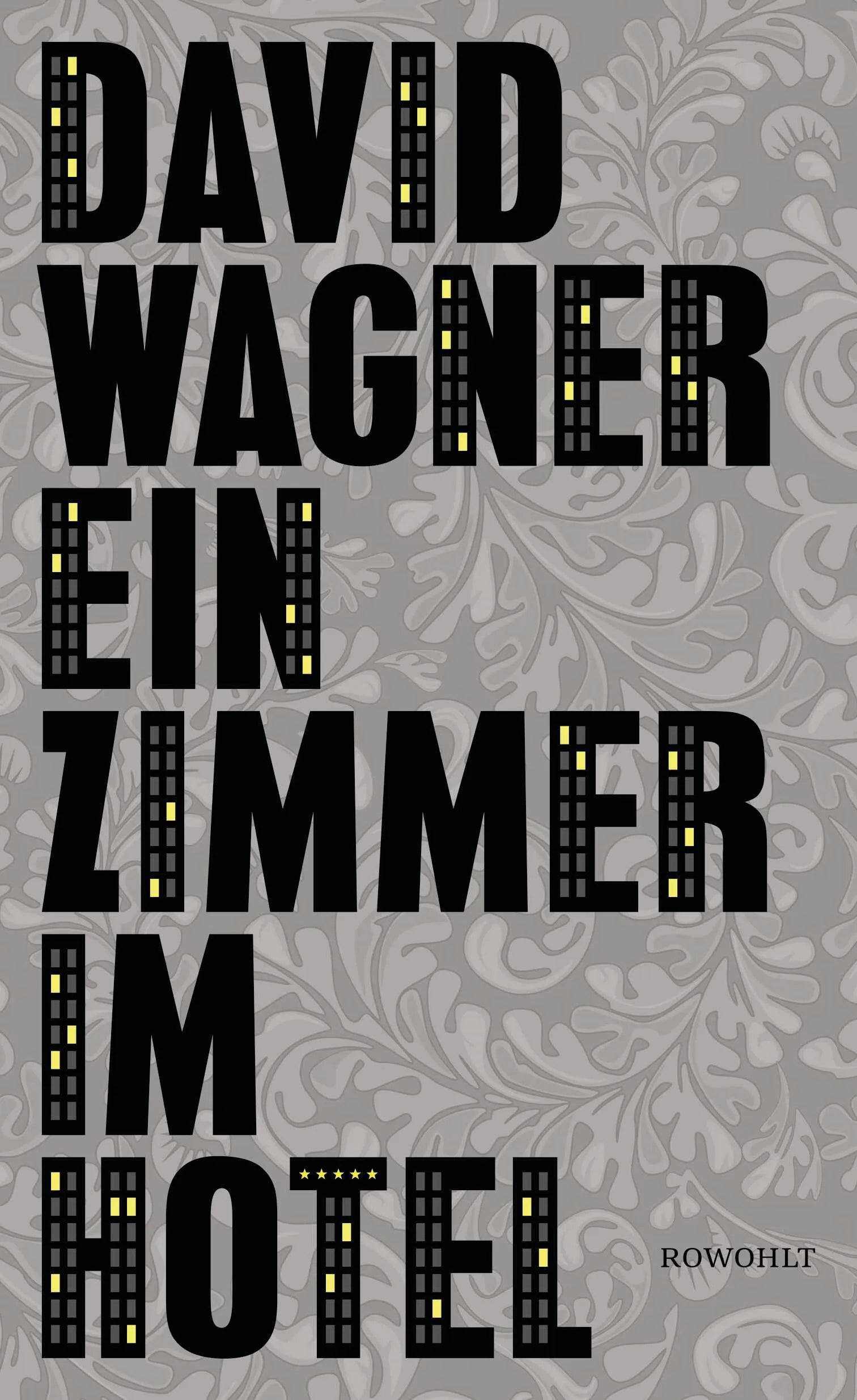 Buchcover von 'Ein Zimmer im Hotel' - Gebundene Ausgabe von David Wagner