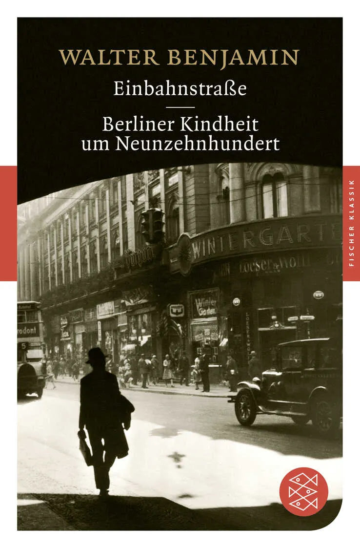 Buchcover von 'Einbahnstraße / Berliner Kindheit um Neunzehnhundert' - Taschenbuch von Walter Benjamin