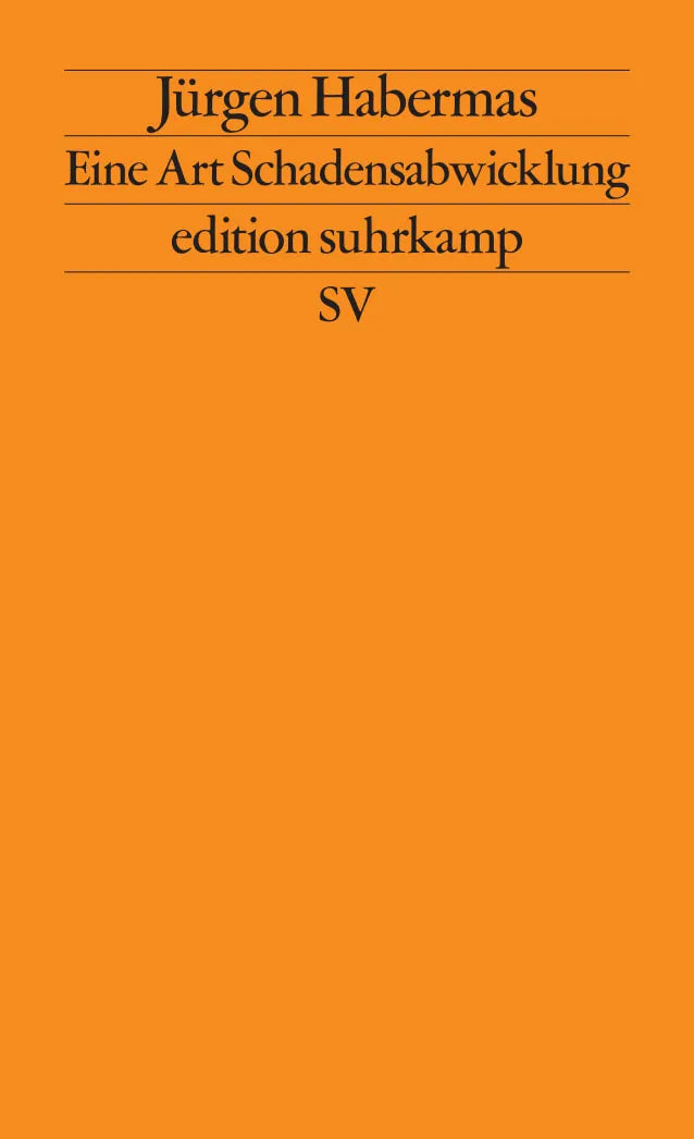 Cover: Eine Art Schadensabwicklung (Taschenbuch) von Jürgen Habermas