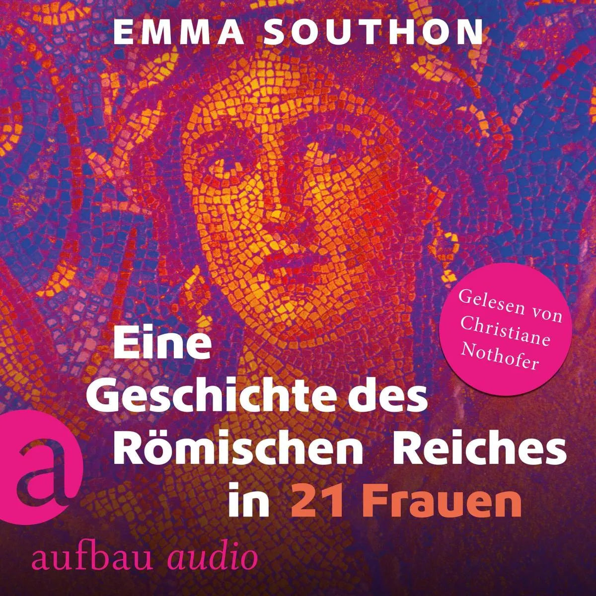Cover: Eine Geschichte des Römischen Reiches in 21 Frauen (Hörbuch Download) von Emma Southon