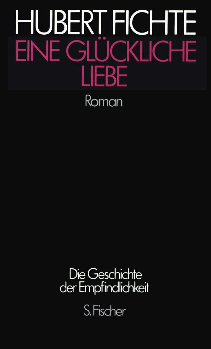Buchcover von 'Eine Glückliche Liebe' - Gebundene Ausgabe von Hubert Fichte