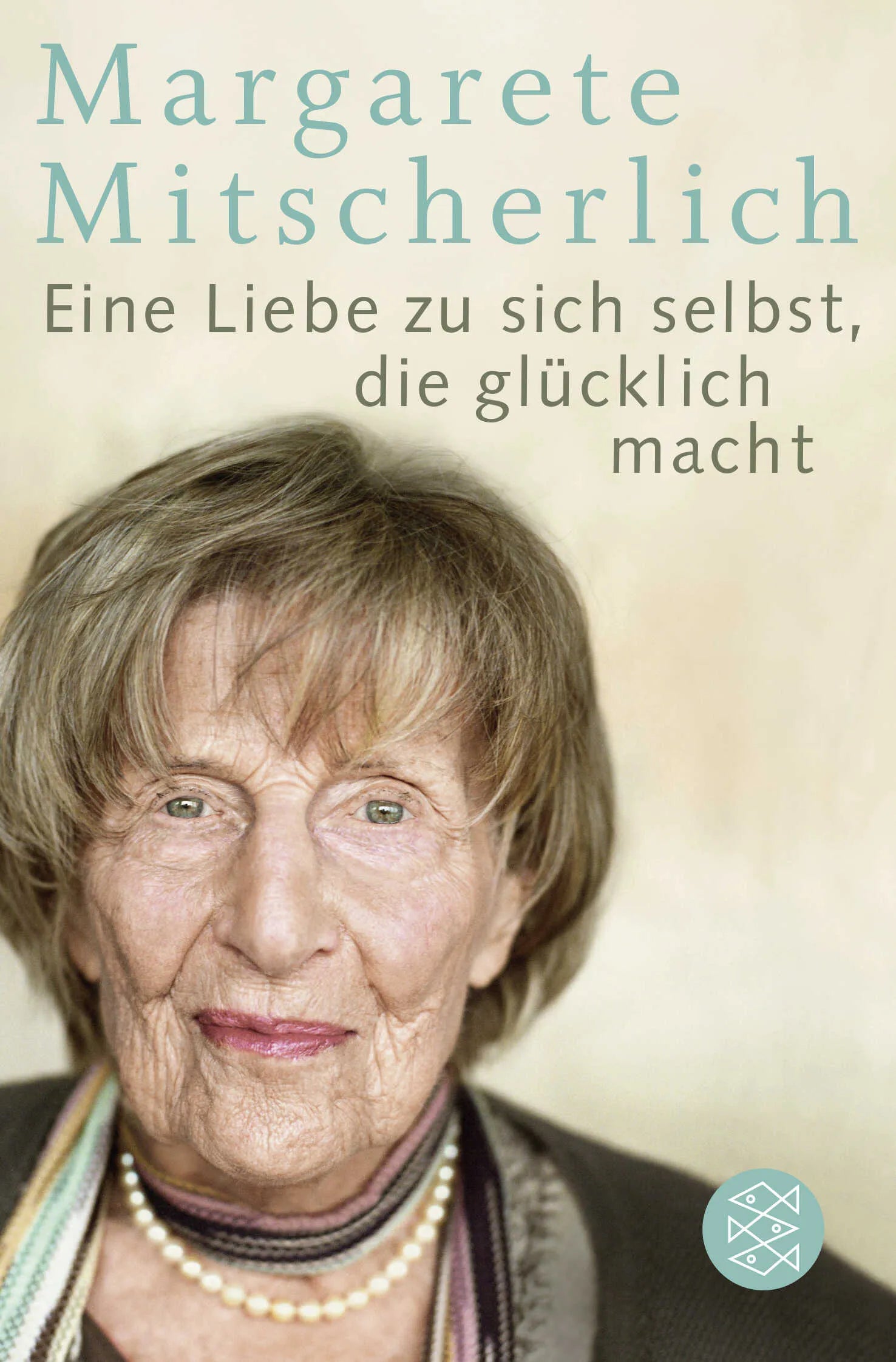 Buchcover von 'Eine Liebe zu sich selbst, die glücklich macht' - Taschenbuch von Margarete Mitscherlich
